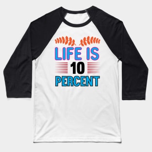 Motivational and Life-themed T-shirt Baseball T-Shirt